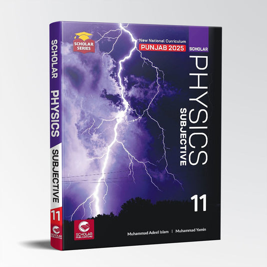 Scholar Physics (Subjective) – Class 11 – Scholar Series (Punjab 2025 Edition)