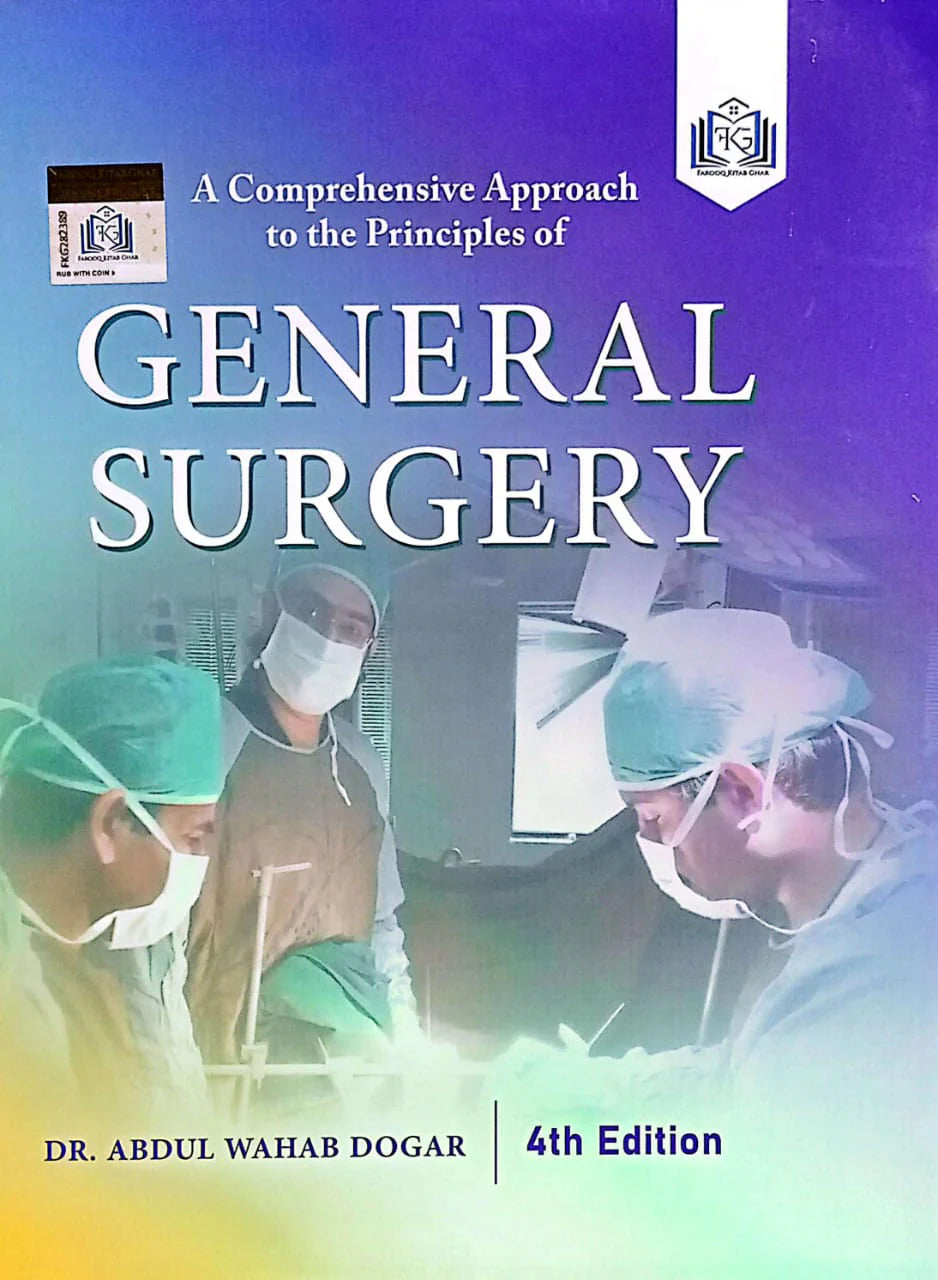 : General Surgery (4th Edition)  Author: Abdul Wahab Dogar